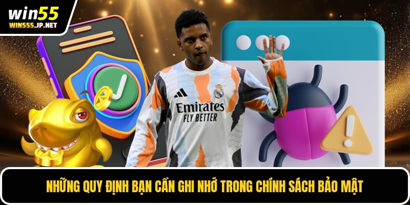 Những quy định bạn cần ghi nhớ trong chính sách bảo mật