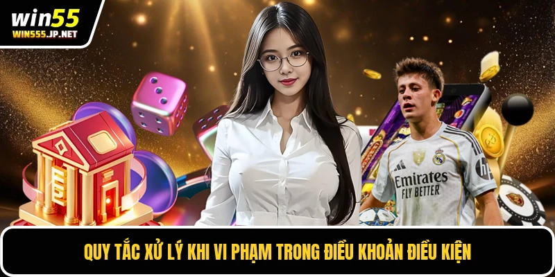 Quy tắc xử lý khi vi phạm trong Điều khoản điều kiện