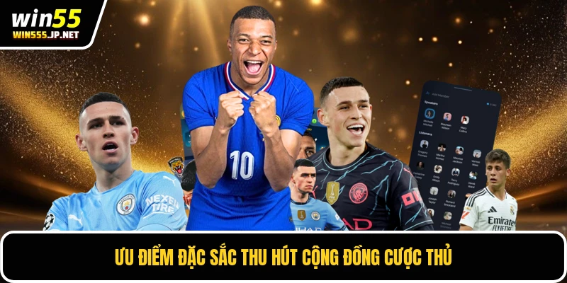 Ưu điểm đặc sắc thu hút cộng đồng cược thủ